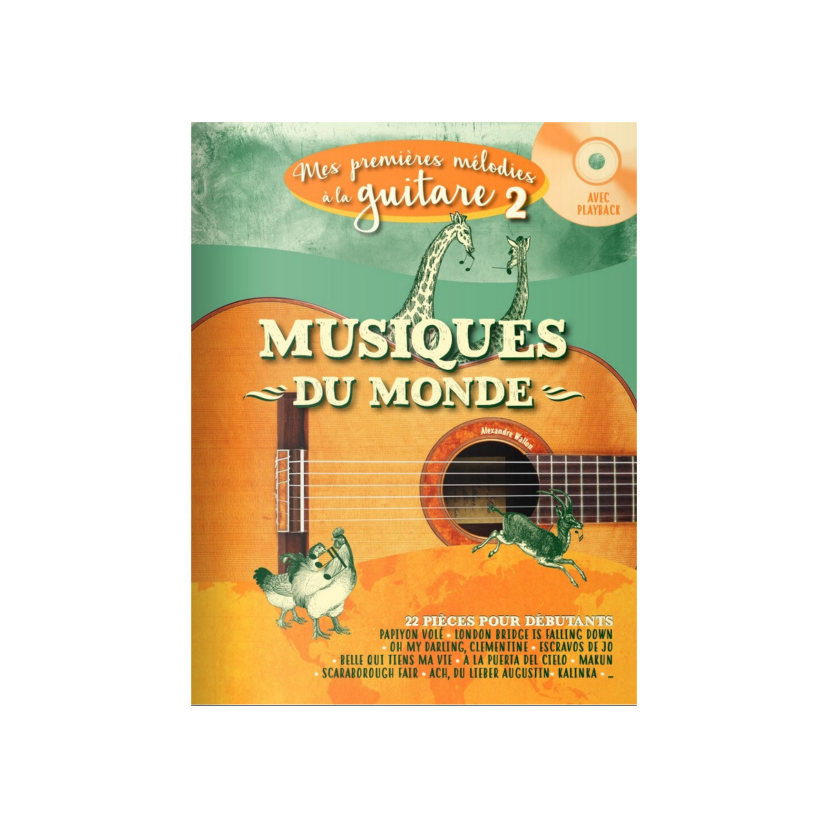 Mes Premières Mélodies à la guitare Vol.2 : Musiques du monde