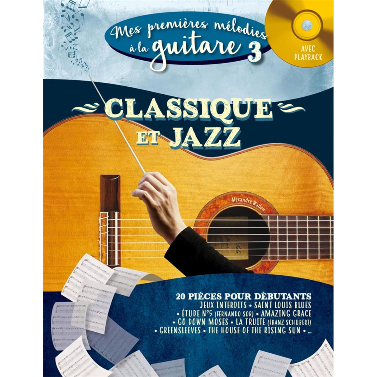Mes Premières mélodies à la guitare Vol. 3 : Classique et jazz