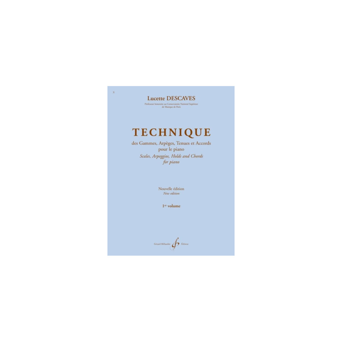 Lucette Descaves : Technique Des Gammes Arpèges Tenues Et Accords Vol. 1