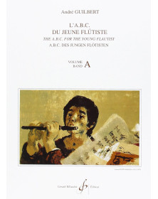 A. Guilbert : L'ABC Du Jeune Flutiste Vol. A