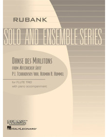 Peter I. Tschaikowsky : Danse des Mirlitons Op. 71a