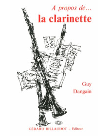 Guy Dangain : A Propos De La Clarinette