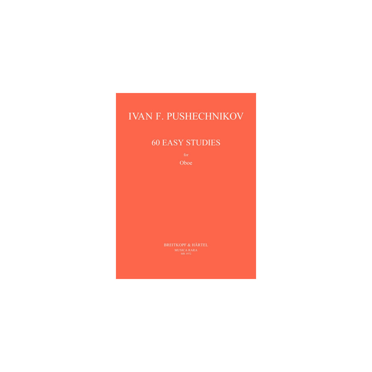 Ivan F. Pushechnikov : 60 Easy Studies - 60 Etudes Faciles pour Hautbois