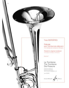 Yves Borderes : Prélude Pour Tromboniste Débutant Volume 1