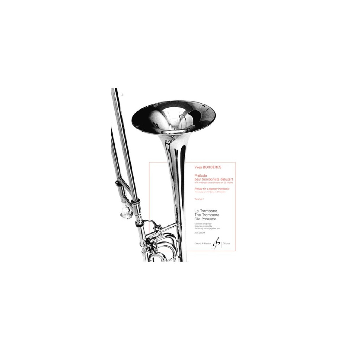 Yves Borderes : Prélude Pour Tromboniste Débutant Volume 1