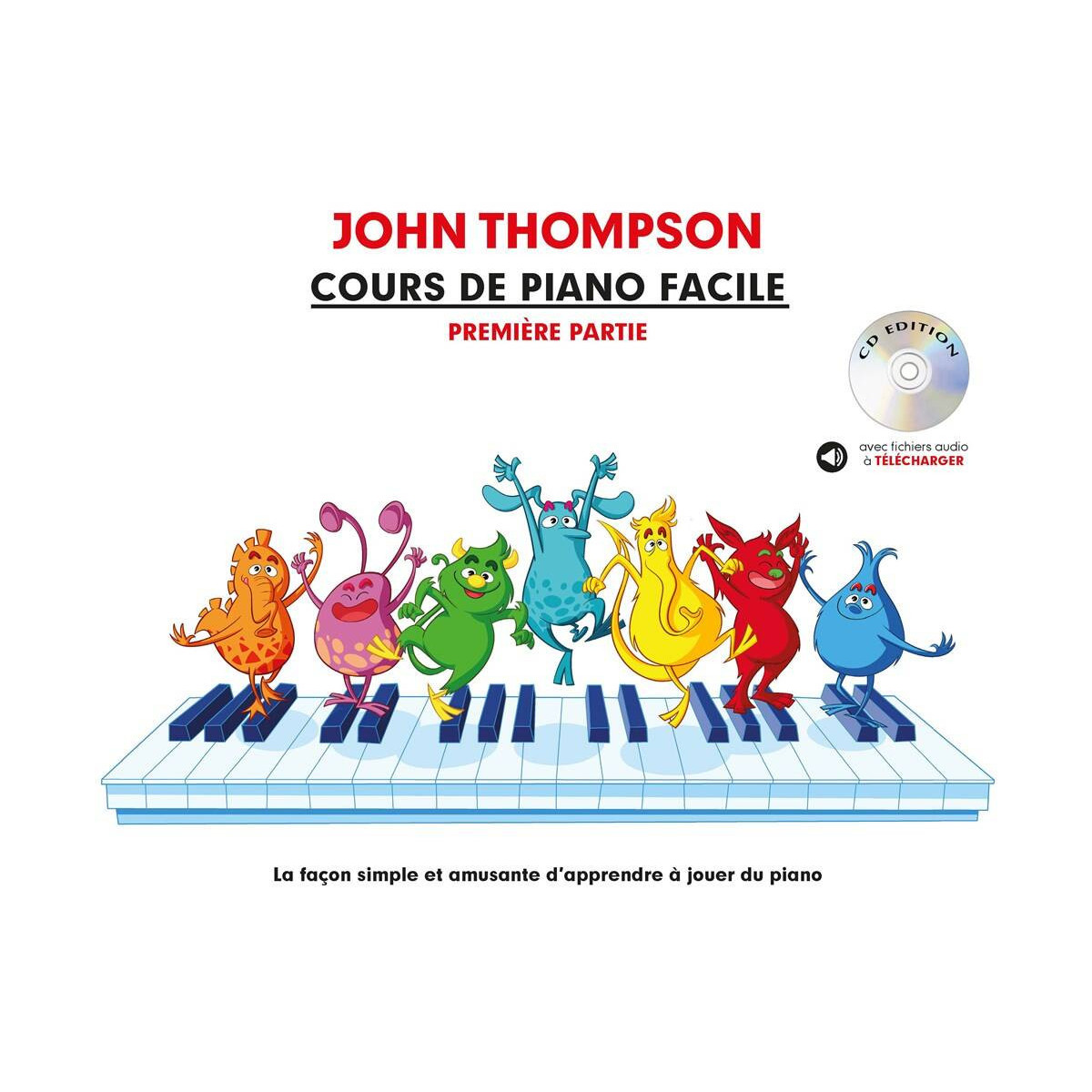 John Thompson : Cours de Piano Facile - Vol. 1 + Audios