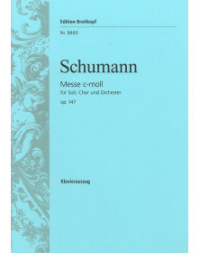 Robert Schumann : Messe en Do Mineur - Opus 147