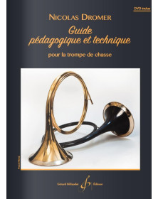 Nicolas Dromer : Guide Pédagogique et Technique pour la Trompe de Chasse