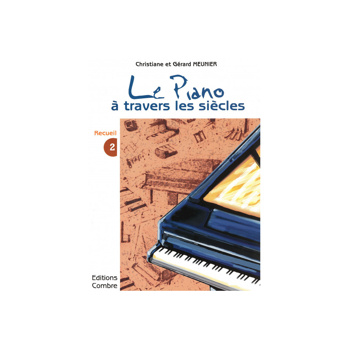 Le Piano à travers les siècles Vol.2