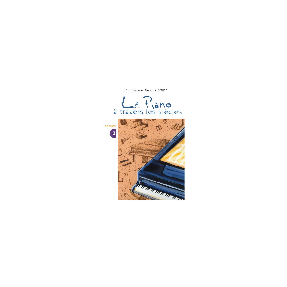 Le Piano à travers les siècles Vol.3