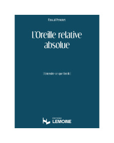 Pascal Penotet : L'Oreille relative absolue