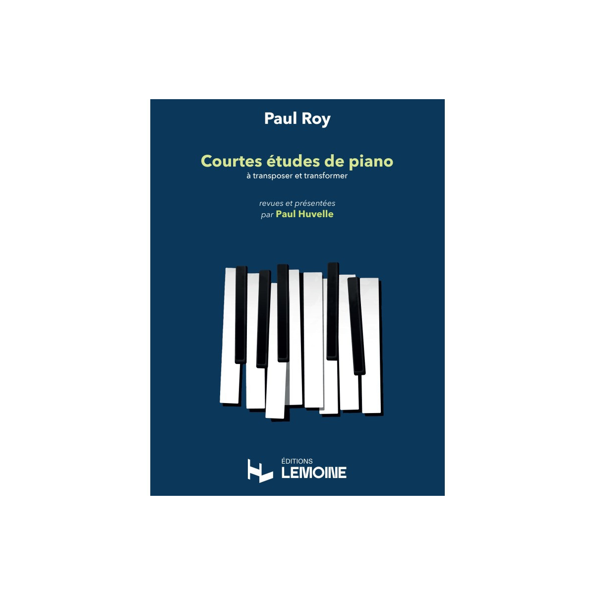 Courtes études de piano à transposer et transformer - Paul Roy - Henry Lemoine