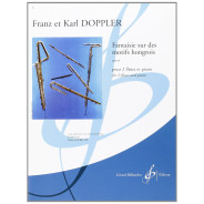 Franz et Karl Doppler : Fantaisie Sur Des Motifs Hongrois Opus 35