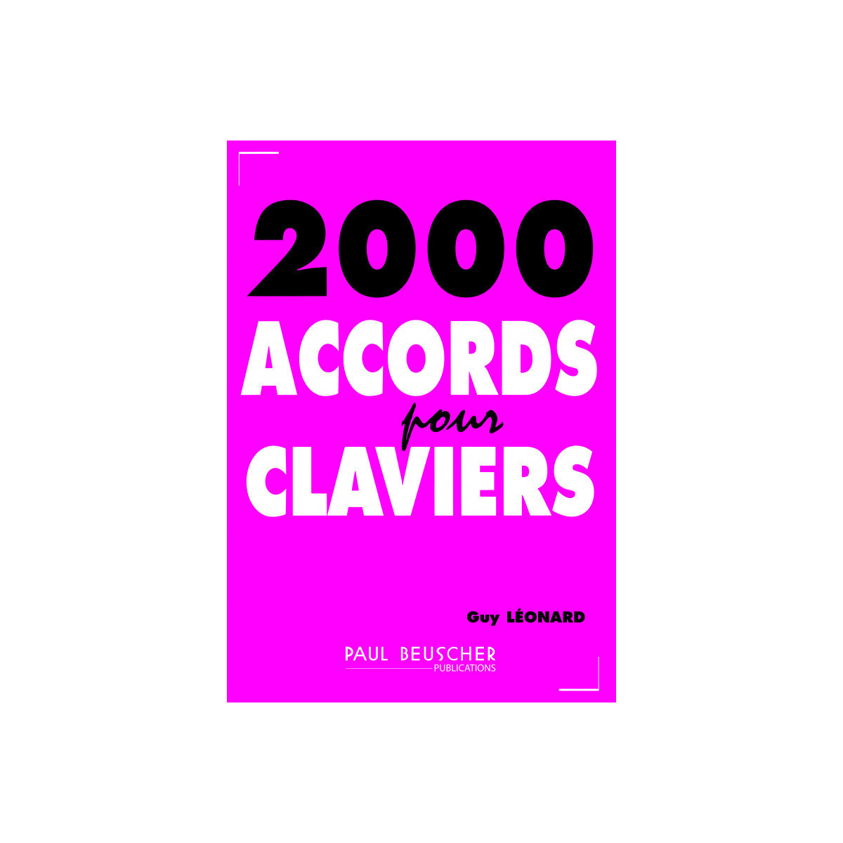 2000 Accords pour Claviers - Guy Leonard - Editions Paul Beuscher