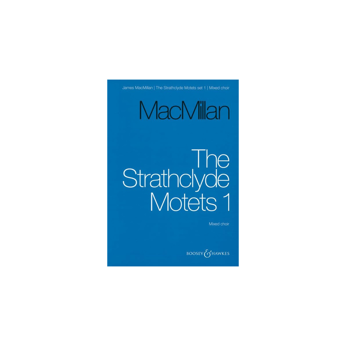 James MacMillan : The Strathclyde Motets Set I