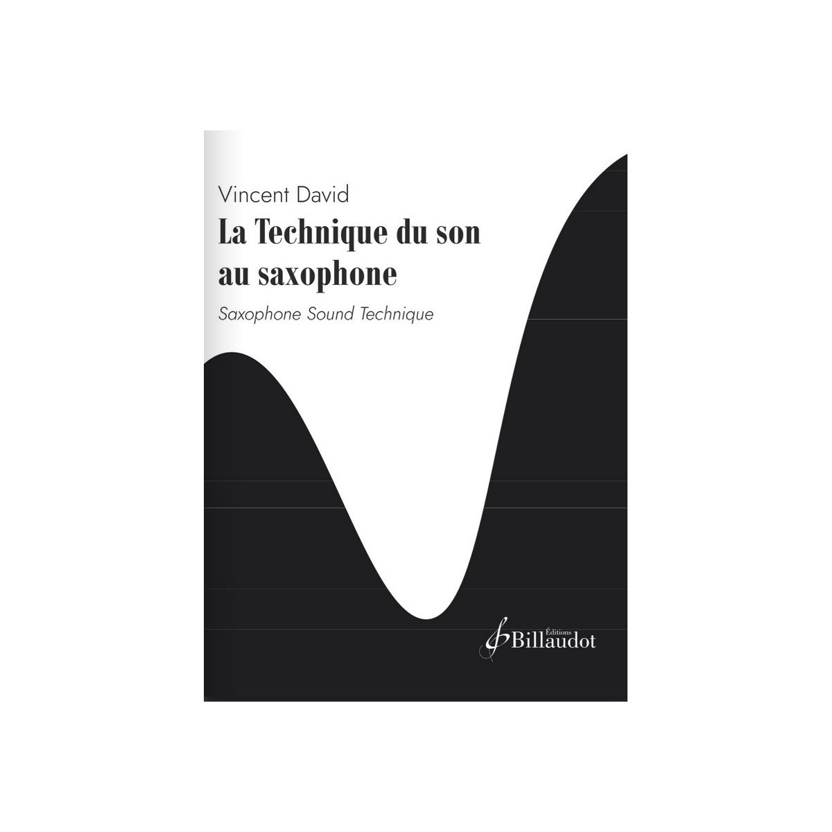 Vincent DAVID : La Technique du son au saxophone