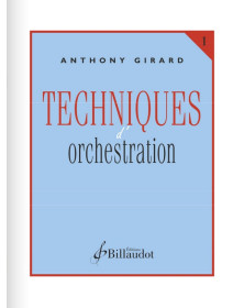 Anthony Girard : Techniques d'orchestration Vol. 1
