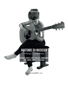Marc Papillon : Anatomie du Musicien : Guitares, Basses, luths, mandolines