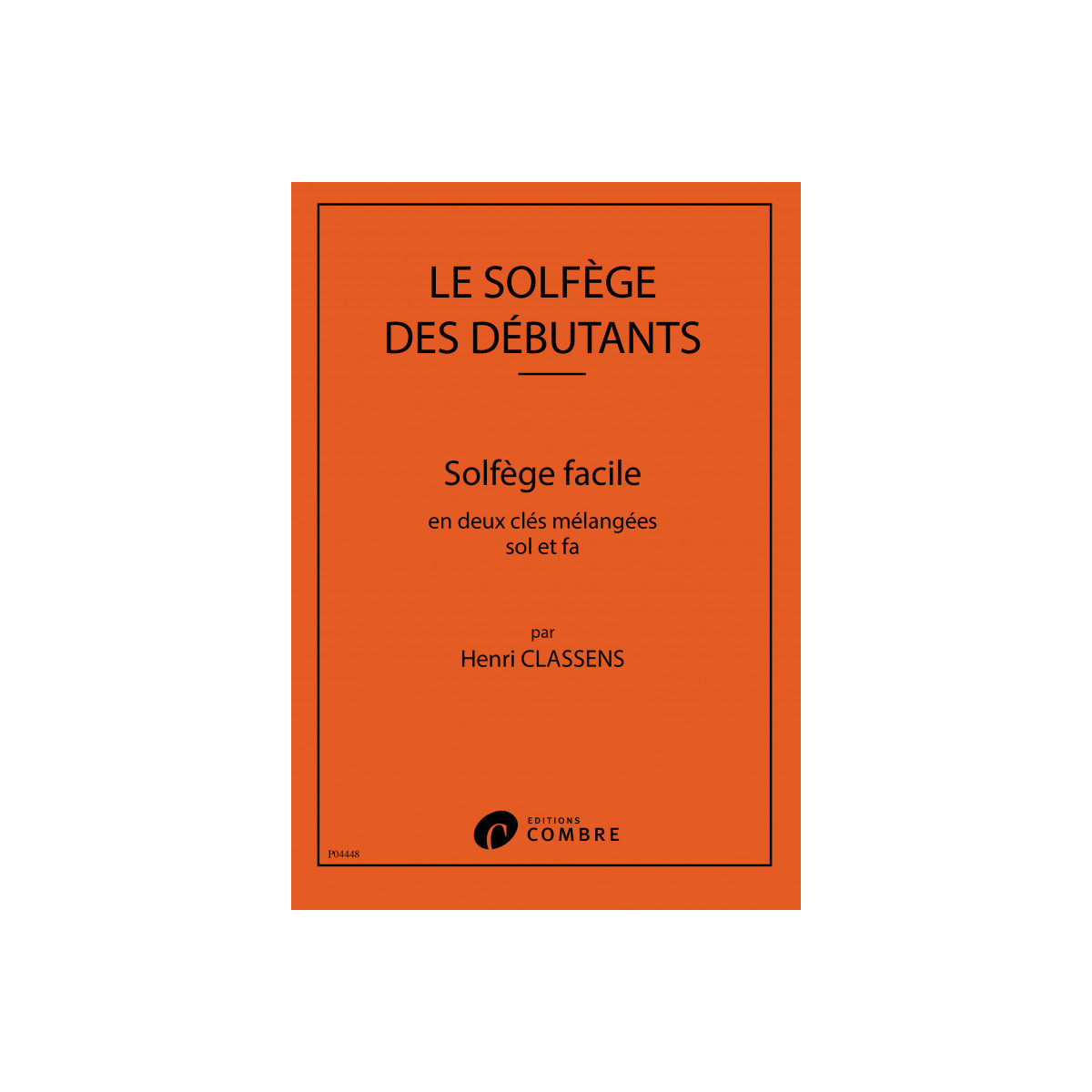 Solfège des débutants - clés de sol et fa - Henri Classens - Combre