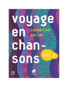 Voyage en chansons Vol. 2 - Catherine Keller - Editions Henry Lemoine