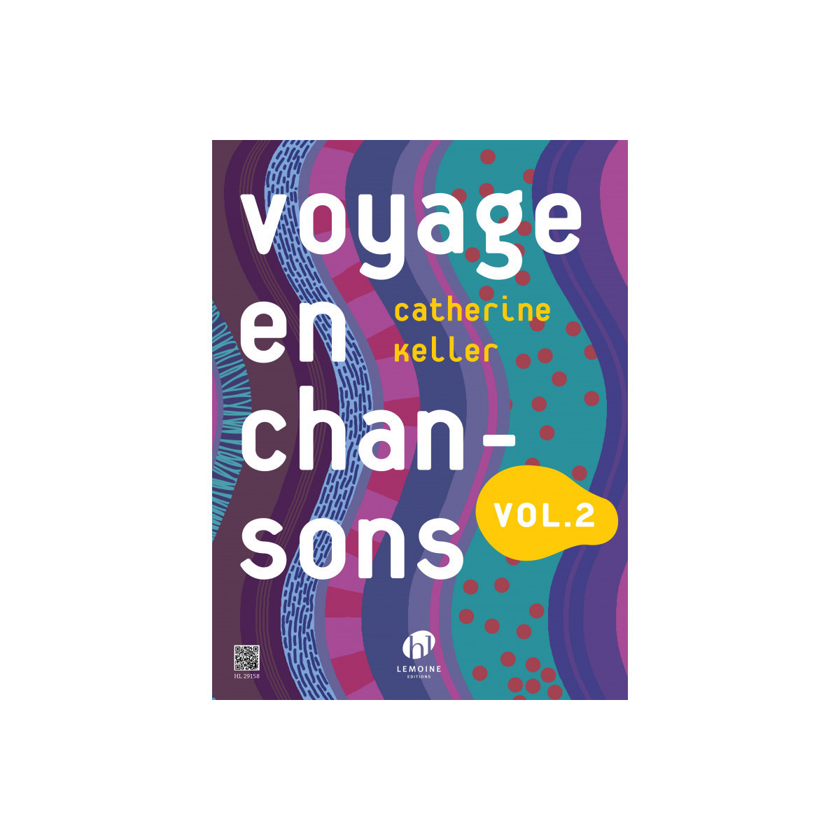 Voyage en chansons Vol. 2 - Catherine Keller - Editions Henry Lemoine