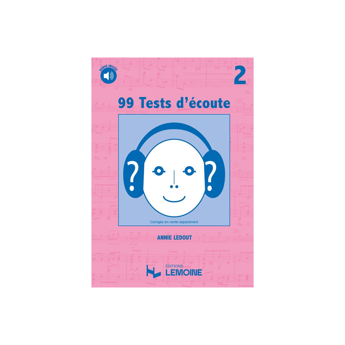 99 Tests d'Ecoute Vol. 2 - Annie Ledout - Editions Henry Lemoine