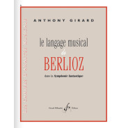 Anthony Girard : Le Langage Musicale de Berlioz dans la symphonie fantastique