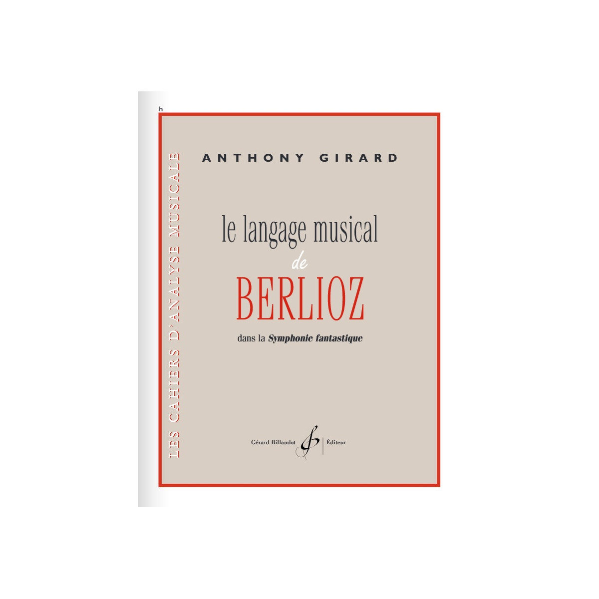 Anthony Girard : Le Langage Musicale de Berlioz dans la symphonie fantastique