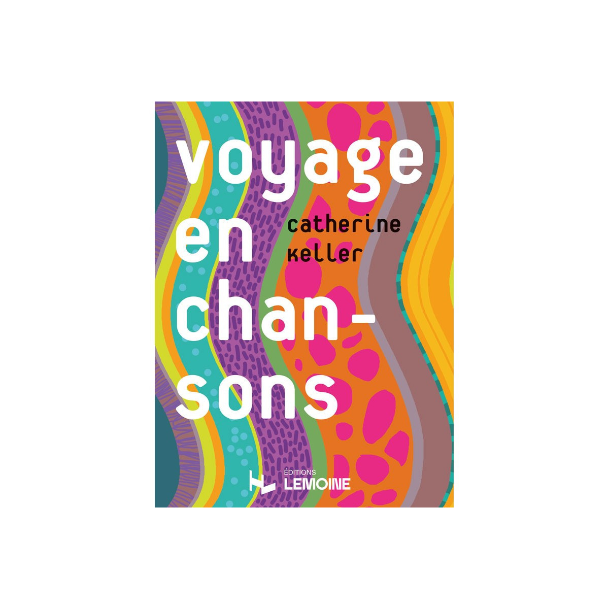 Voyage en chansons Vol. 1 - Catherine Keller - Henry Lemoine