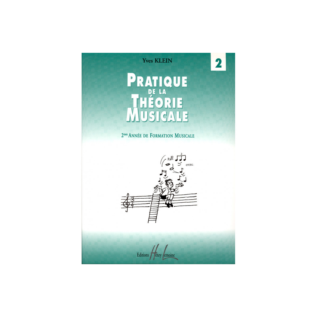 Yves Klein : Pratique de la Théorie musicale Volume 2