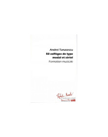 Andrei Tanasescu : 50 Solfèges De Type Modal et Sériel
