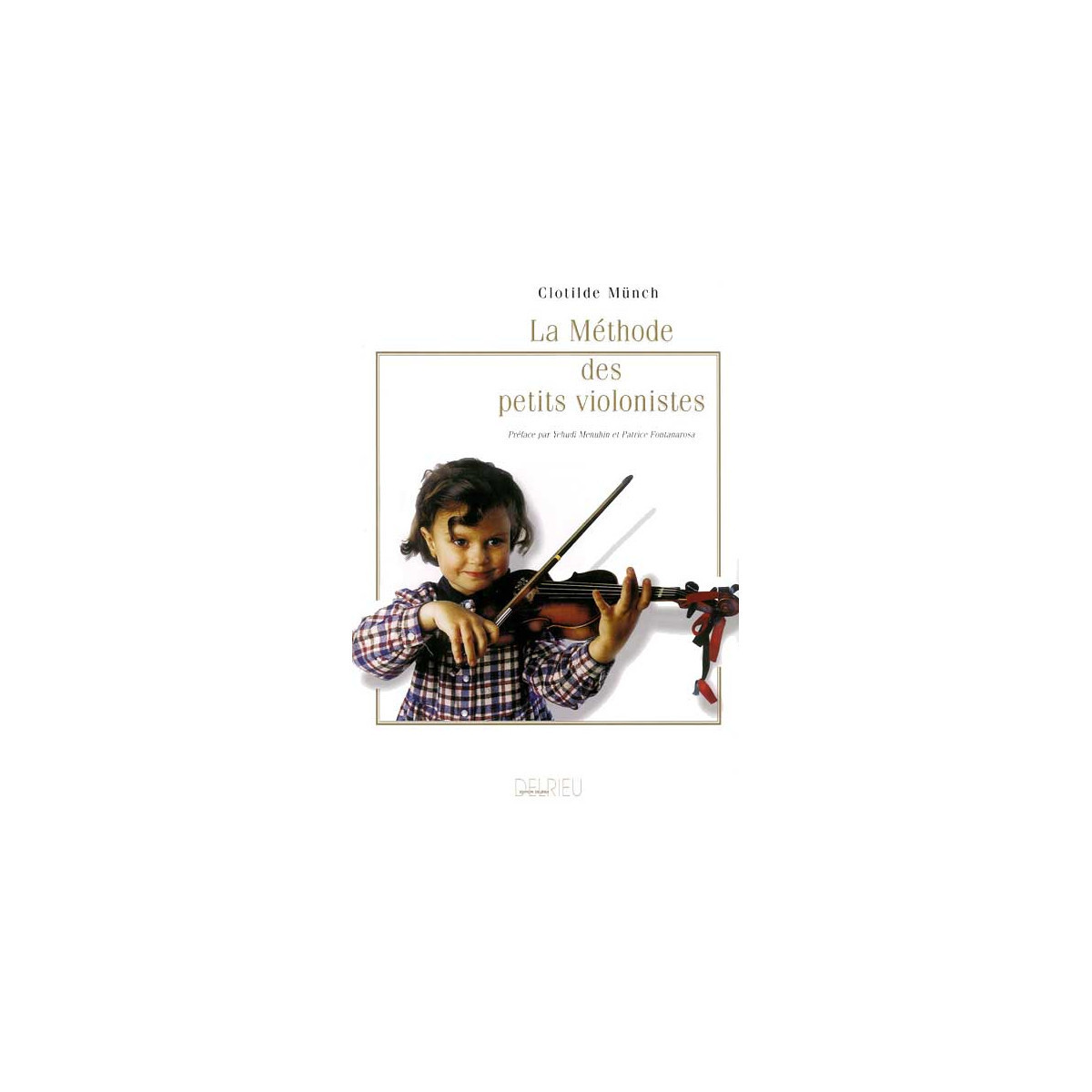 Clotilde Munch : Méthode des petits violonistes - Editions Delrieu