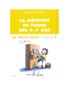 La Méthode de Piano des 4-7 Ans - La Petite Suite - Cahier 1
