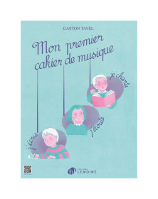 Gaston Tavel : Mon premier cahier de musique