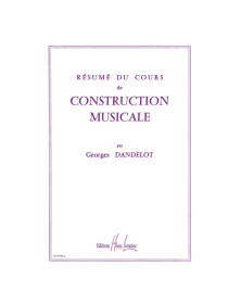 Dandelot, Résumé du cours de construction musicale