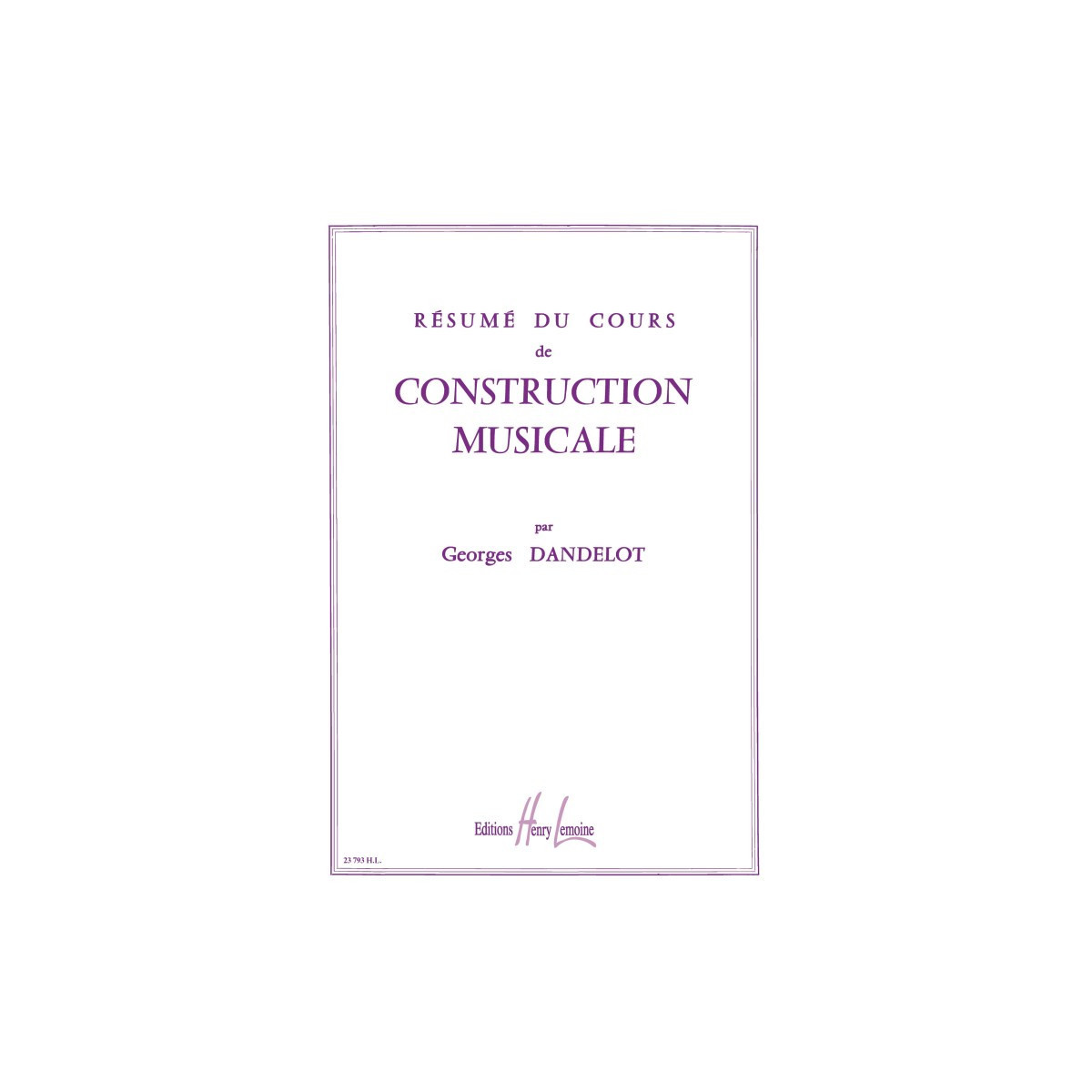 Dandelot, Résumé du cours de construction musicale