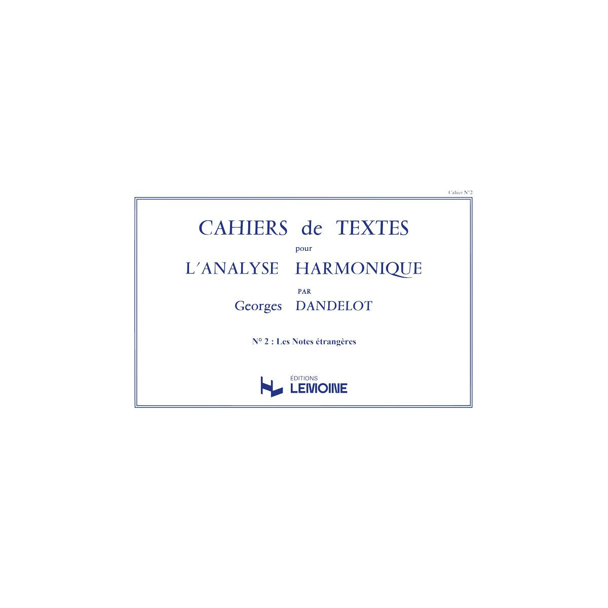 Georges Dandelot : Cahiers de textes pour L'analyse harmonique Volume 2