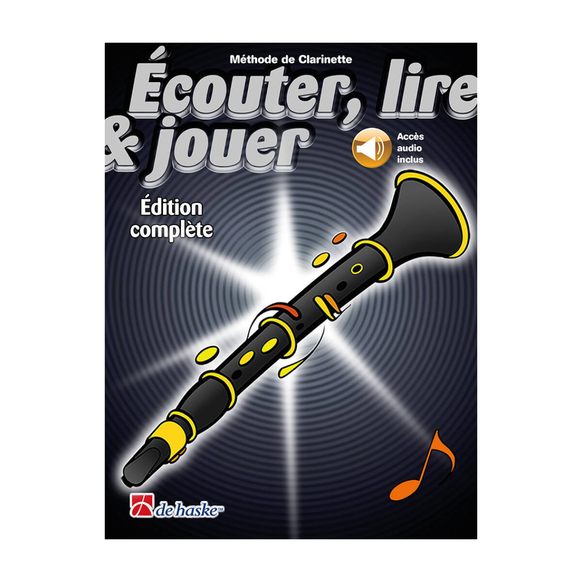 Écouter, lire et jouer - Méthode Clarinette - Édition complète