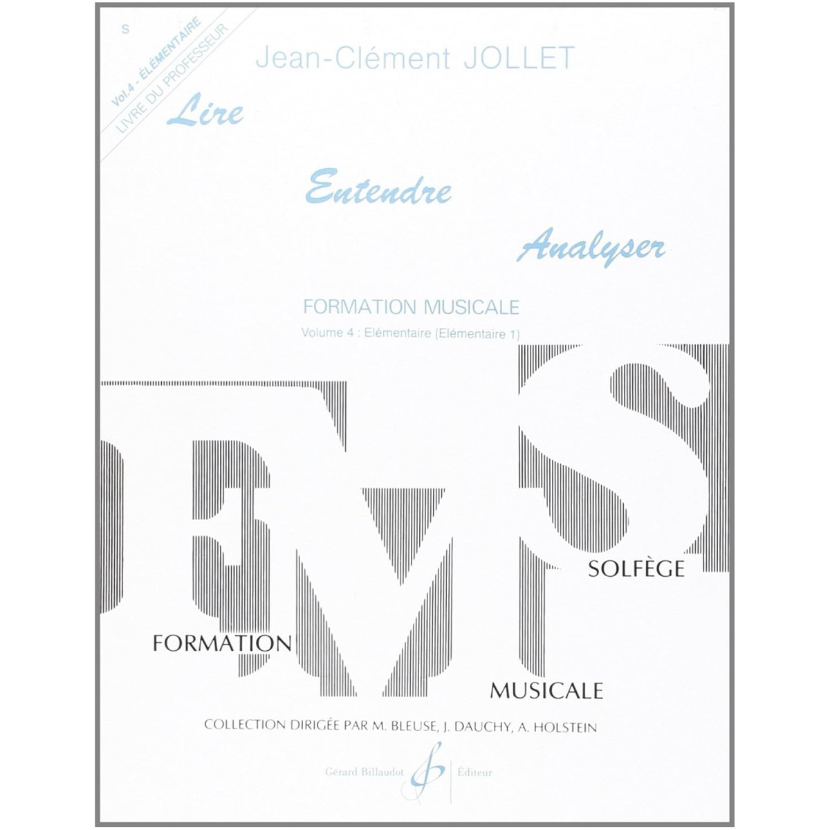 Jean-Clément Jollet : Lire Entendre Analyser Vol. 4 Professeur
