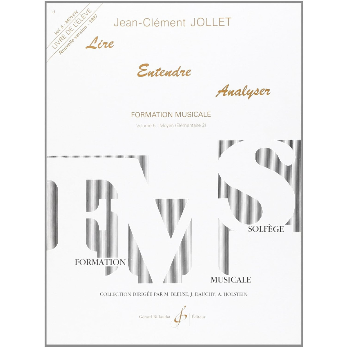 Jean-Clément Jollet : Lire Entendre Analyser Vol. 5 - Elève