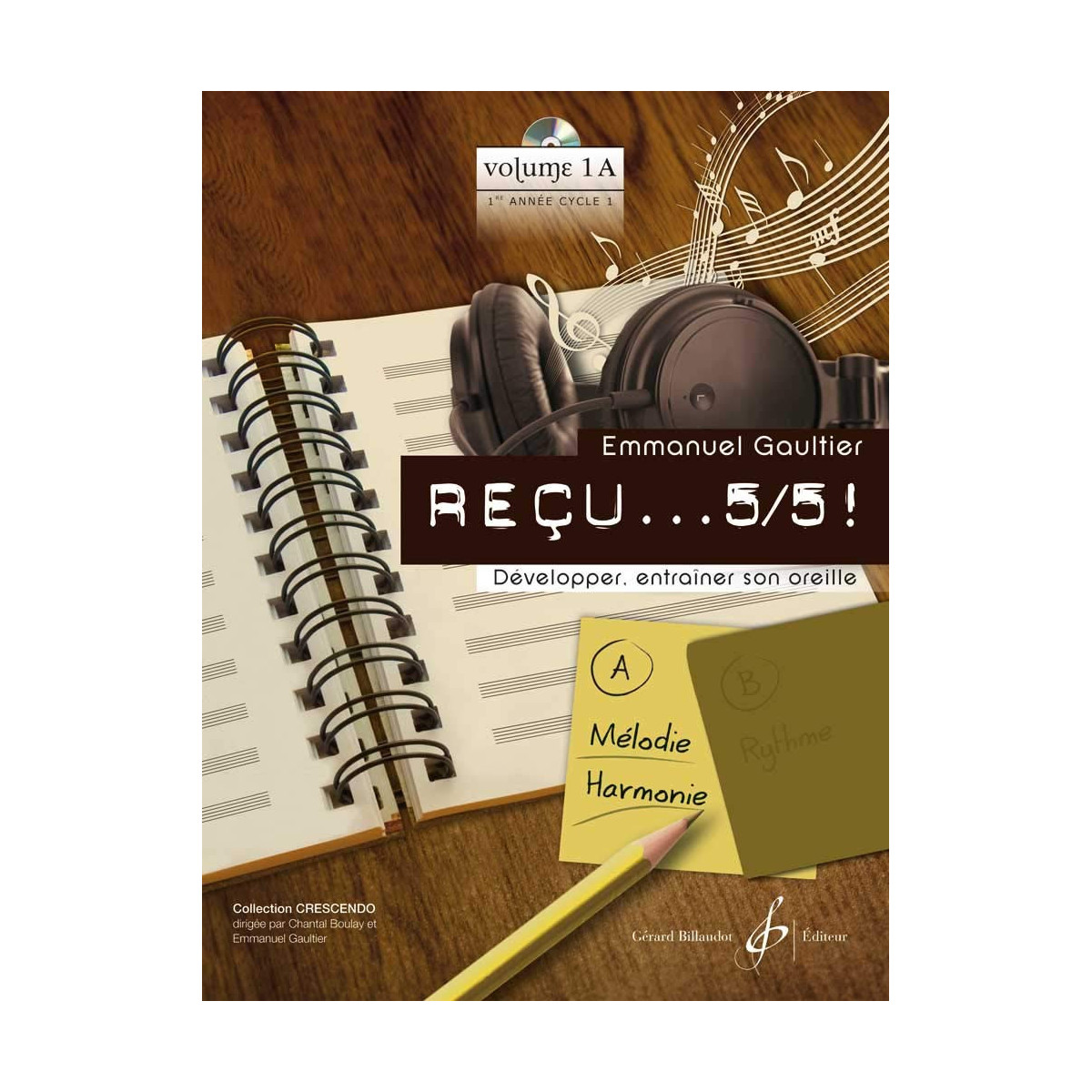 Emmanuel Gaultier : Reçu...5/5 Volume 1A - Mélodie et Harmonie