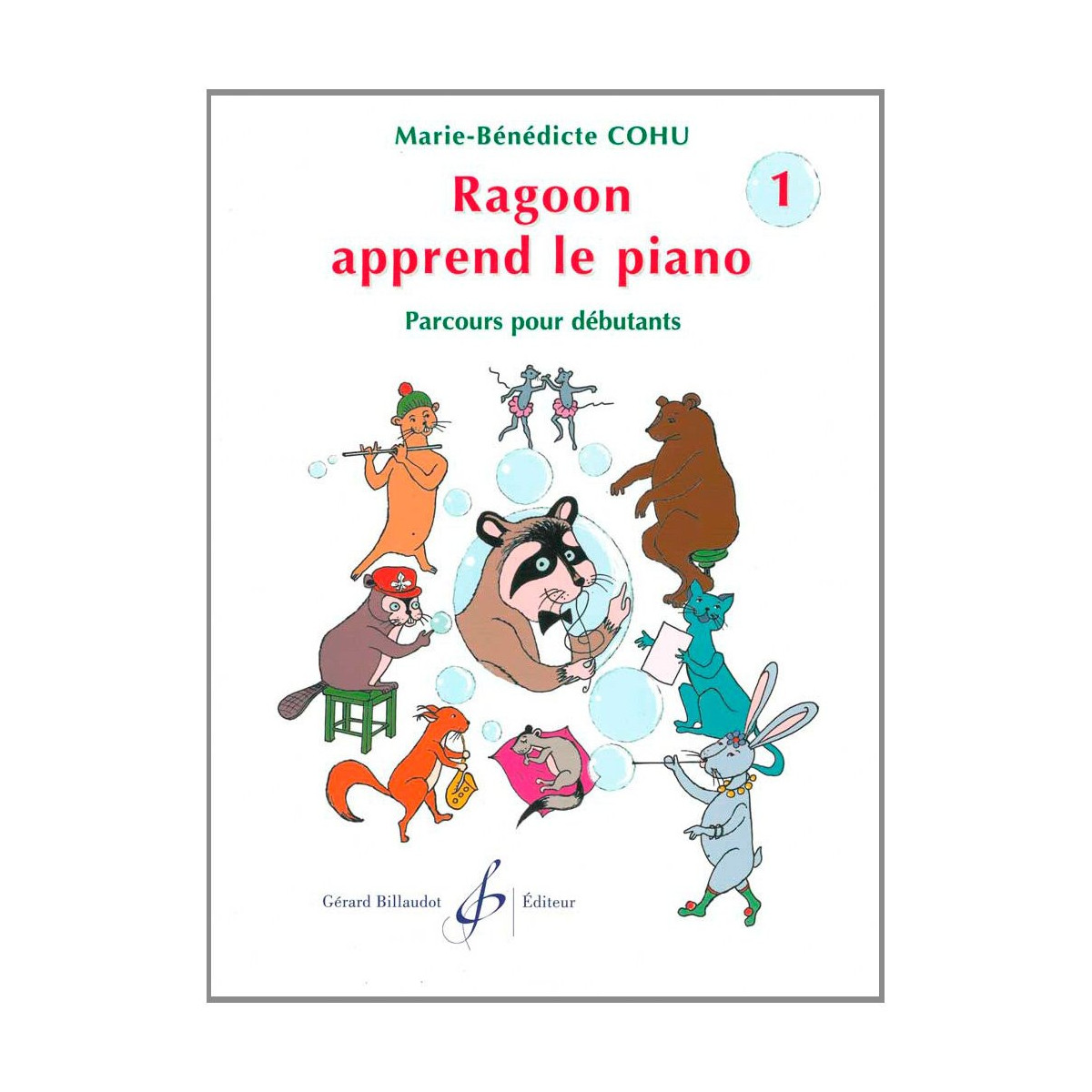 Ragoon Apprend Le Piano Vol. 1 - Marie-Bénédicte Cohu - Gérard Billaudot