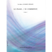 Eve-Marie Joubert-Gerard : Le Piano.. Je Commence Vol. 1