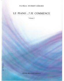 Eve-Marie Joubert-Gerard : Le Piano.. Je Commence Vol. 2