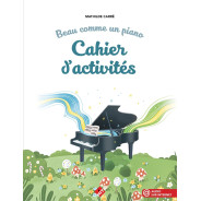 Mathilde Carré : Beau comme un Piano : Cahier d'activité