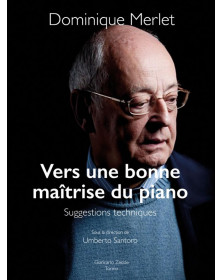 Dominique Merlet : Vers une bonne maîtrise du piano - Suggestions techniques