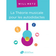 La Théorie Musicale Pour Les Autodidacte - Will Metz - Paul Beuscher
