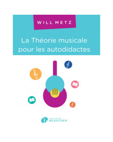 La Théorie Musicale Pour Les Autodidacte - Will Metz - Paul Beuscher