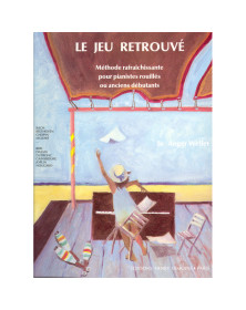 Le Jeu Retrouvé - Méthode de Piano - Jo Anger-Weller - Henry Lemoine