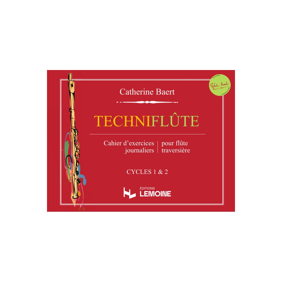 Catherine Baert : Techniflûte - Editions Robert Martin